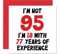 95th Birthday Card for Women Men - Not 95 I'm 18 With 77 Years Experience - Funny Happy Birthday Card for Mum Dad Great Grandad Nanny, 145mm Humour Joke Greeting Cards