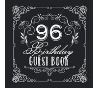 96 Birthday Guest Book: Vintage 96th Birthday Decorations, Keepsake Memory & Birthday Gifts for men and women - 96 Years Party - Guestbook with beautiful pages for Wishes and Photos of Guests