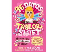96 Datos Sobre Taylor Swift (96 Facts about Taylor Swift Spanish Edition): Momentos, Datos, Relatos ¡Y Más! ¡Con Hojas En Blanco Para Escribir Lo Que Quieras!