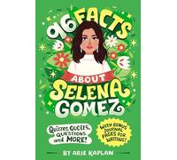 96 Facts About Selena Gomez: Quizzes, Quotes, Questions, and More! With Bonus Journal Pages for Writing!