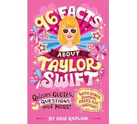 96 Facts About Taylor Swift: Quizzes, Quotes, Questions, and More! With Bonus Journal Pages for Writing!