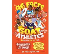 96 Facts About the G.O.A.T. Athletes (Greatest of All Time): Quizzes, Quotes, Questions, and More! With Bonus Journal Pages for Writing!