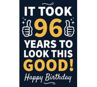 96th Birthday Gifts For Men: 96 Year Old Birthday Notebook: Funny Bday Notebook Filled With Motivational Quotes About Birthdays, 96th Birthday Gifts ... Husband Grandpa, Best Happy Birthday HBD Gift