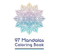 97 mandalas coloring book: Stress Relieving Mandala Designs for Adults Relaxation, 100 pagas, 6x9 inch, A5, color, mat cover simple, definition of mandalas, gift, for man and woman (mandalas book)