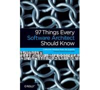 97 Things Every Software Architect Should Know – Collective Wisdom from the Experts
