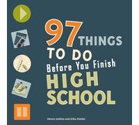 97 Things to Do Before You Finish High School