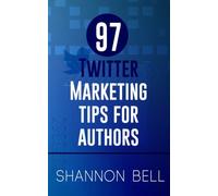 97 Twitter Marketing Tips for Authors