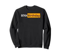 97th Birthday Gift for Men and Women - 97 Year Bday Gifts Sweatshirt