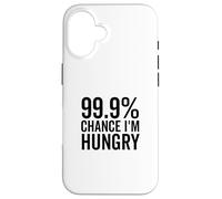 99.9% Chance I'm Hungry Funny Foodie Humor Case for iPhone 16