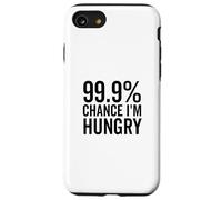 99.9% Chance I'm Hungry Funny Foodie Humor Case for iPhone SE (2020) / 7 / 8