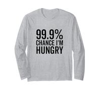 99.9% Chance I'm Hungry Funny Foodie Humor Long Sleeve T-Shirt