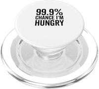 99.9% Chance I'm Hungry Funny Foodie Humor PopSockets PopGrip for MagSafe