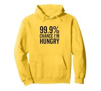 99.9% Chance I'm Hungry Funny Foodie Humor Pullover Hoodie