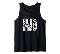 99.9% Chance I'm Hungry Funny Foodie Humor Tank Top