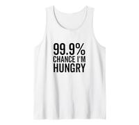 99.9% Chance I'm Hungry Funny Foodie Humor Tank Top