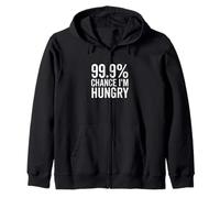 99.9% Chance I'm Hungry Funny Foodie Humor Zip Hoodie