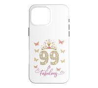99 And Fabulous, 99 Years Old Women, 99th Birthday Case for iPhone 16 Pro Max