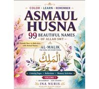 99 Beautiful Names of Allah - Asmaul Husna Mindfulness Coloring Book Volume 1 , Ar-Rahman to Ash-Shahid: Coloring Pages, Reflections, Memorization and ... Husna. (ASMAUL HUSNA 99 NAMES OF ALLAH SWT)