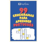 99 Crucigramas para Aprender Portugués: ¡Casi 800 palabras diferentes para ejercitar tu cerebro y facilitar la memorización!