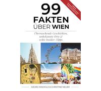 99 FAKTEN ÜBER WIEN - Bonus Edition: Überraschende Geschichten, unbekannte Orte & echte Insider-Tipps - Mit Special: Eurovision Song Contest 2026 & ... (99 Fakten über Wien - 99 Facts about Vienna)