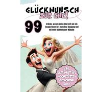 99 Gründe, warum deine Ehe wie ein Escape Room ist: Lustiges Hochzeitsgeschenk für Brautpaare & Ehepaare - Humorvoller Ratgeber für frisch ... wollen, worauf sie sich eingelassen haben