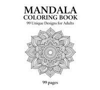 99 Intricate Mandalas - A Premium Coloring Experience: Fine, Detailed & Symmetrical Designs for Adult Coloring