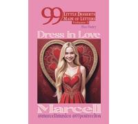 99 Little Desserts Made of Letters Volume 5 "Dress In Love": Short and Fun Poems, Spirituality, Love, Joy, Romantic Tales, Short Stories, and More
