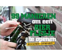 99 manieren om een bierflesje te openen: zonder opener
