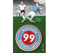 99 Munchner Fuballorte: Auf den Spuren des Fu, Kinast, Kinast,.