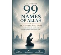 99 Names of Allah & 100+ Authentic Duas: Arabic Text, Transliteration & English Meaning