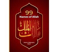 99 Names of Allah Islamic Calligraphy: Arabic Calligraphy Letter Tracing And Practice Book, Blessed Names and Attributes of Allah with their meaning in English