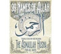 99 Names of Allah The Asmaul Husna Activity Book: Arabic names, with their English transliteration and meaning,Handwriting practice