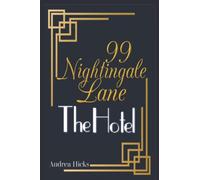 99 Nightingale Lane - The Hotel: The Roaring Twenties have arrived and 99 Nightingale Lane is now a fabulous bustling hotel. Join our girls in a tale ... and suspense (The Nightingale Lane Series)