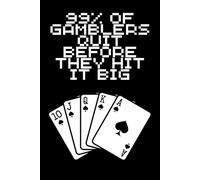 99% of Gamblers Before They Hit It Big Lined Notebook. 6x9 inches. 80 pages