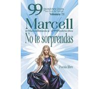 99 Postrecitos hechos de letras Volumen 21 “No te sorprendas”: Poemas cortos y divertidos, espiritualidad, amor, alegría, cuentos románticos, historias cortas y más.