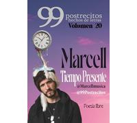 99 Postrecitos hechos de letras Volumen “Tiempo Presente”: Poemas cortos y divertidos, espiritualidad, amor, alegría, cuentos románticos, historias cortas y más.