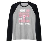 99 Problems But A Uterus Ain't One Hysterectomy Survivor Raglan Baseball Tee