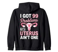 99 Problems But A Uterus Ain't One Hysterectomy Survivor Zip Hoodie