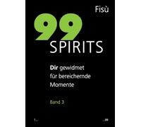 99 Spirits Band 3: Dir gewidmet für bereichernde Momente