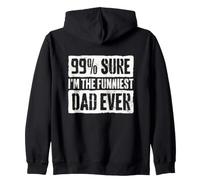 99% Sure I'm The Funniest Dad Ever Zip Hoodie