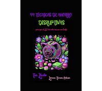 99 Técnicas de Ahorro Disruptivas para que el 27 de Cada Mes Sea una Fiesta (Tea Lludo)