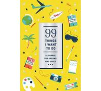 99 Things I Want to Do (Guided Journal): A Journal for Dreams and Goals