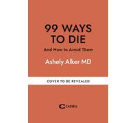 99 Ways to Die : And how to avoid them