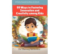 99 Ways To Fostering Innovation and Creativity Among Kids