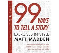99 Ways to Tell a Story: Exercises in Style