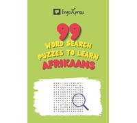 99 Word Search Puzzles to Learn Afrikaans: Activate your brain and memorize over 700 words