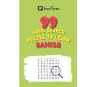 99 Word Search Puzzles to Learn Danish: Activate your brain and memorize over 700 words (Danish Puzzle Books)