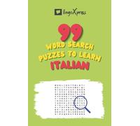 99 Word Search Puzzles to Learn Italian: Activate your brain and memorize over 700 words