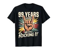 99 Years Young and Still Rocking It 99th Birthday Funny T-Shirt