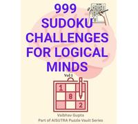999 Sudoku Challenges for Logical Minds: Easy to Expert Puzzles with Solutions, Logical Progression, and Bonus Digital Content (Black Lantern Logic Puzzle Vault)